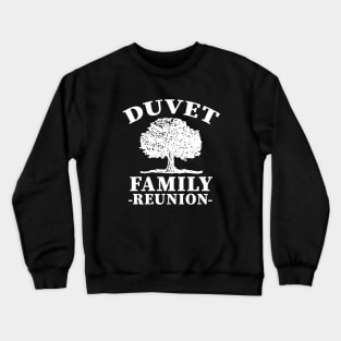 Duvet Family Reunion T Crewneck Sweatshirt